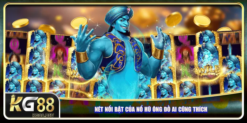 Nét nổi bật của nổ hũ Ông Đồ ai cũng thích Nét nổi bật của nổ hũ Ông Đồ ai cũng thích