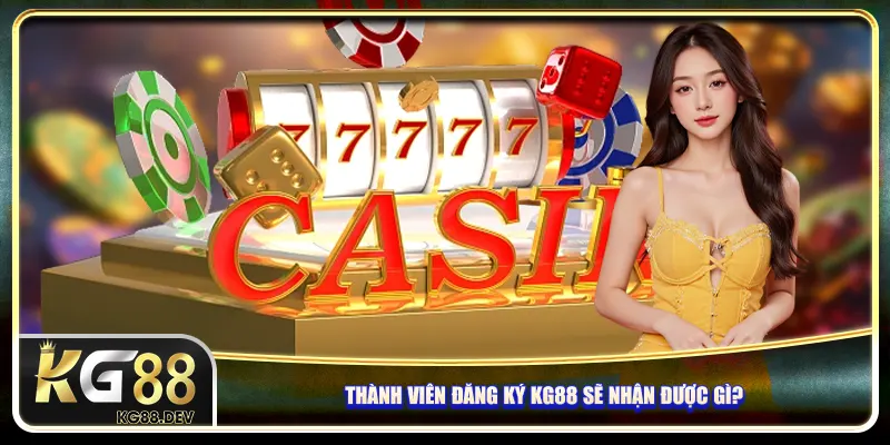 Thành viên đăng ký KG88 sẽ nhận được gì? Thành viên đăng ký KG88 sẽ nhận được gì?