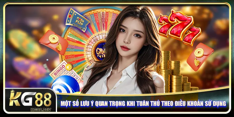 Một số lưu ý quan trọng khi tuân thủ theo điều khoản sử dụng Một số lưu ý quan trọng khi tuân thủ theo điều khoản sử dụng