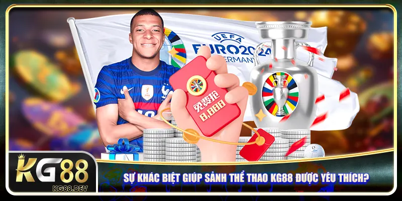 Sự khác biệt giúp sảnh thể thao KG88 được yêu thích? Sự khác biệt giúp sảnh thể thao KG88 được yêu thích?